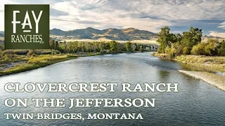 Montana River Property For Sale | CloverCrest Ranch On The Jefferson | Twin Bridges, MT