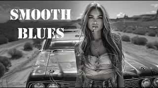 Smooth Blues | Blues music eliminates all fatigue and helps relax the mind | Top Blues Jazz