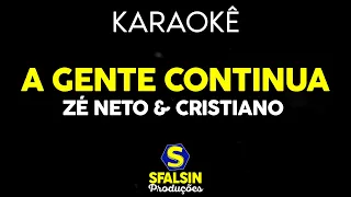 A GENTE CONTINUA - Zé Neto e Cristiano (KARAOKÊ VERSION)