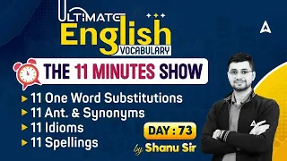 Ultimate Vocabulary for SSC CGL/ CPO/ CHSL/ MTS | The 11 Minute Show by Shanu Sir #73