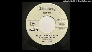 Earl Epps - That's Why I Sing In A Honky Tonk   - Stoneway Records 1052