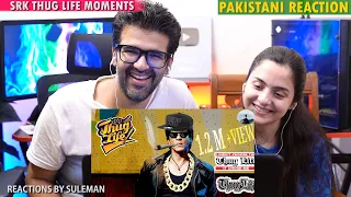 Pakistani Couple Reacts To ShahRukh Khan Thug Life | Ultimate Thug life | Compilation