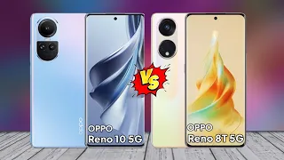 Oppo Reno 10 vs Oppo Reno 8T | Oppo reno 8t 5G vs Oppo reno 10 5G specs