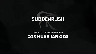 Suddenrush - Cov Huab Iab Oo (Official Song Preview)