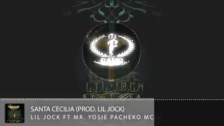 Santa Cecilia - Lil Jock ft Mr Yosie & Pacheco Mc  (prod L.J.K.)