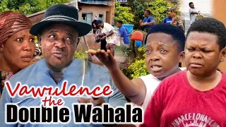 VAWULANCE THE DOUBLE WAHALA(NEW TRENDING MOVIE) - OSITA IHEME, CHINEDU IKEDIEZE 2022 LATEST MOVIE