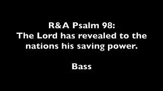 R&A Psalm 98: The Lord has revealed to the nations his saving power. | Bass