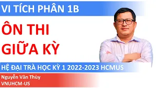 Ôn thi giữa kỳ Vi tích phân 1B hệ đại trà | Học kỳ 1 năm học 2022-2023 | HCMUS