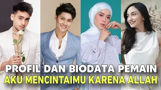 BIODATA DAN NAMA ASLI PEMAIN AKU MENCINTAIMU KARENA ALLAH RCTI