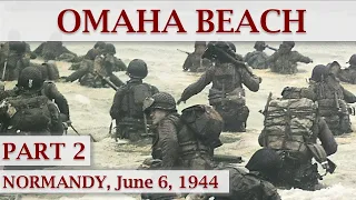 Omaha Beach, D-Day 1944 / Part 2 – The Eyes of The World Are Upon You