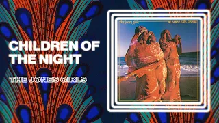 The Jones Girls - Children of the Night (Official Audio)