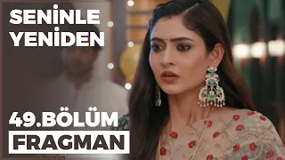 Seninle Yeniden 49. Bölüm Fragmanı - 13 Kasım Pazar