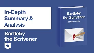 Bartleby the Scrivener by Herman Melville | In-Depth Summary & Analysis