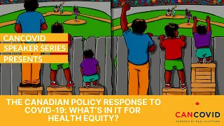 CanCOVID Speaker Series: The Canadian Policy Response to COVID-19: What's in it for Health Equity?