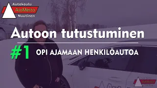 Opi ajamaan henkilöautoa - Tutustuminen autoon ja eri hallintalaitteisiin