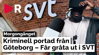 Morgongänget: Kriminell portad från Göteborg – Får gråta ut i SVT