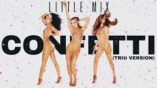 Little Mix - Confetti (Trio Version / Without Jesy)