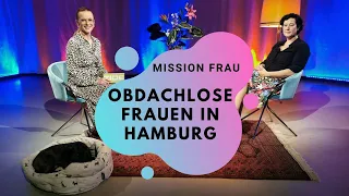 Mission FRAU - Folge 24 "Obdachlose Frauen in Hamburg"