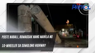 Poste nabali, bumagsak nang mahila ng 10-wheeler sa Sumulong Highway