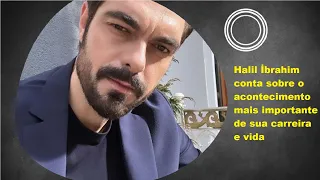 Halil İbrahim talks about the most important event in his career and life