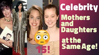 Top 30 Celebrity Mothers and Daughters at the Same Age