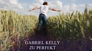 Gabriel Kelly - Zu perfekt (Official Video)