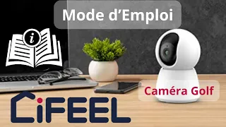 Guide d'Installation Caméra de Vidéosurveillance WiFi Rotative iFEEL Golf | Mode d'Emploi Pas à Pas