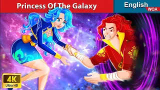 Princess Of The Galaxy 🌗 Galactic Kingdom🌛 Fairy Tales in English @WOAFairyTalesEnglish