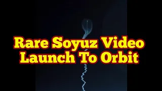 Fastest Launch To Orbit: Rare Video Of Soyuz From Launch To Docking In Less Than 3 Hours!