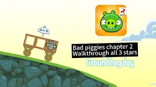 Bad Piggies Ground-Hog Day Chapter 2 FULL Walkthrough 3 stars