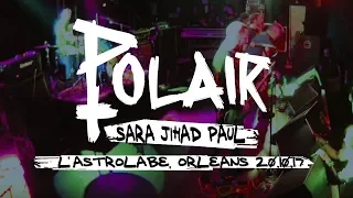 POLAIR - "Sarah Jihad Paul" live @ L'Astrolabe (Orléans, FR) 20/10/2017 MIXCAM