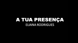 A TUA PRESENÇA - ELIANA RODRIGUES (LEGENDADO)