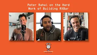 Peter Rahal on the Hard Work of Building RXBar | Chasing Excellence