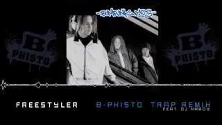 Bomfunk MCs - Freestyler (B-PHISTO TRAP REMIX)