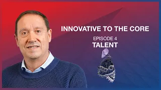 Innovative to the Core: Talent