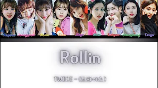 TWICE - (트와이스) - ROLLIN - [Color Coded LyricsHanRomEng가사]