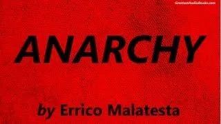 ANARCHY by by Errico Malatesta - FULL AudioBook | Greatest AudioBooks