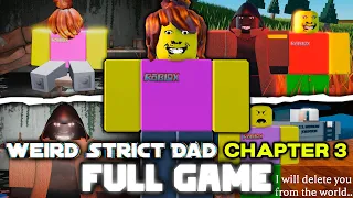 Weird Strict Dad: Chapter 3 - (Full Walkthrough + All Endings + Final Boss Fight) - Roblox