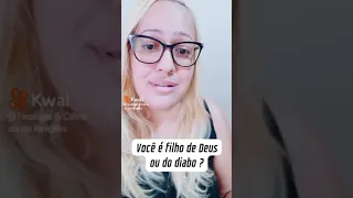 Você é filho de Deus ou do diabo ?       Pt 2