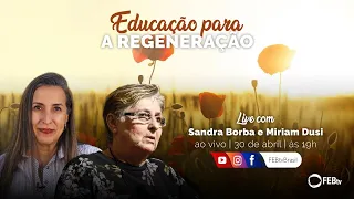 Educação para a Regeneração | Sandra Borba e Miriam Dusi