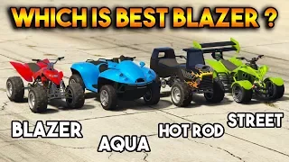 GTA 5 ONLINE : BLAZER VS BLAZER AQUA VS HOT ROD VS STREET BLAZER (WHICH IS BEST BLAZER ?)