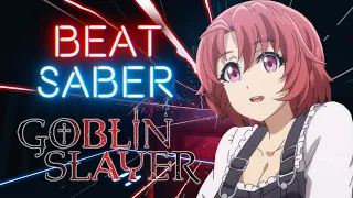 Beat Saber | Goblin Slayer Opening - Rightfully [Expert+]