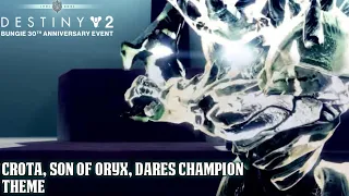 Destiny 2: Crota, Son of Oryx, Dares Champion Theme, Bungie 30th Anniversary