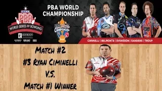 2017 PBA World Championship Match #2 - Ryan Ciminelli V.S. ???