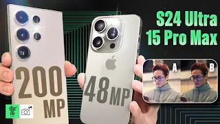 So sánh Camera Galaxy S24 Ultra và iPhone 15 Pro Max: Khác biệt rõ ràng!