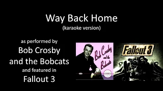 [karaoke] Bob Crosby and The Bobcats - Way Back Home [Fallout 3]