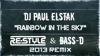 DJ Paul Elstak - Rainbow In The Sky (Re-Style & Bass-D 2013 Remix)
