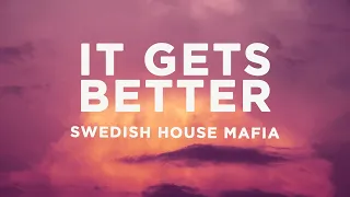 Swedish House Mafia - It Gets Better (Lyrics)