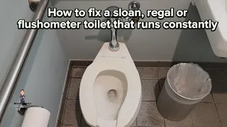 How to fix a commercial toilet that runs constantly #sloan #flushometer #regal