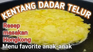 KENTANG DADAR TELUR. Sucai jao tan (Resep masakan Hongkong #36)